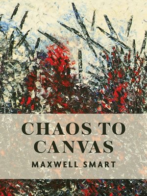 cover image of Chaos to Canvas